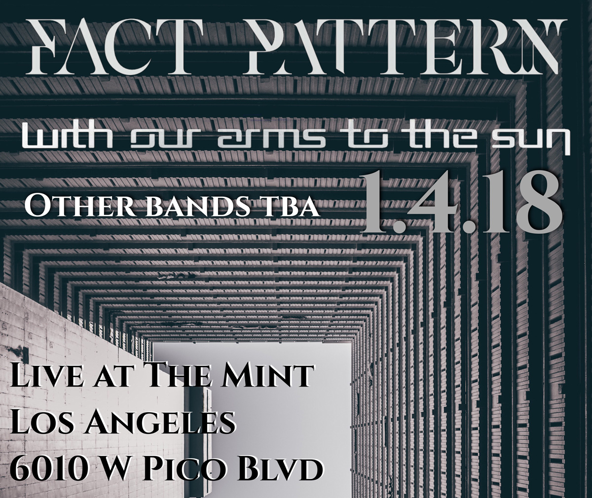 With Our Arms to the Sun and Fact Pattern at The Mint, Los Angeles, CA