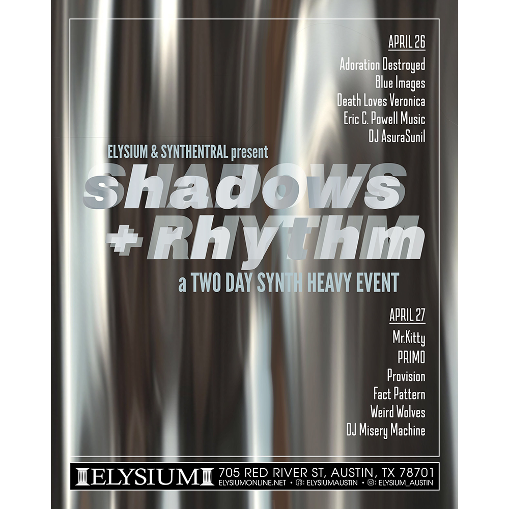 Shadows + Rhythm Synth Event with Fact Pattern at Elysium, Austin, TX