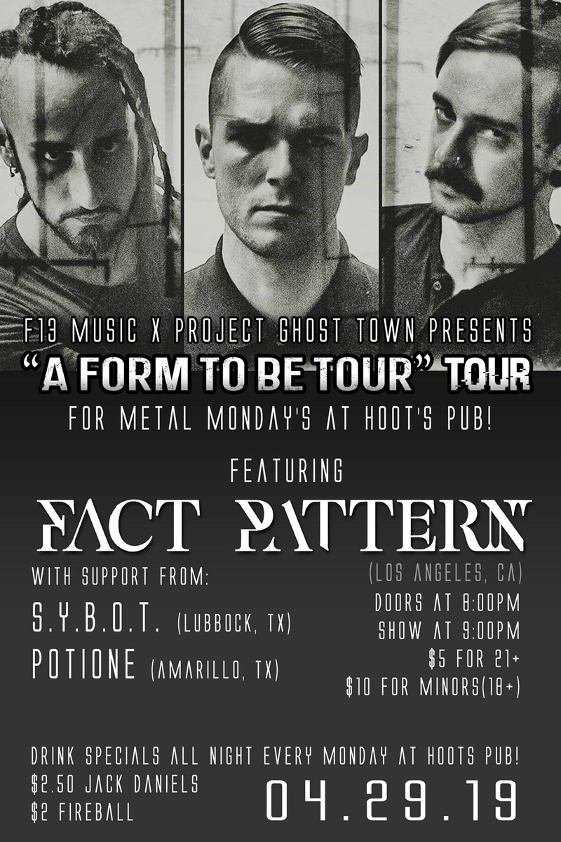 Metal Mondays with Fact Pattern, S.Y.B.O.T., and Potione at Hoots Pub, Amarillo, TX