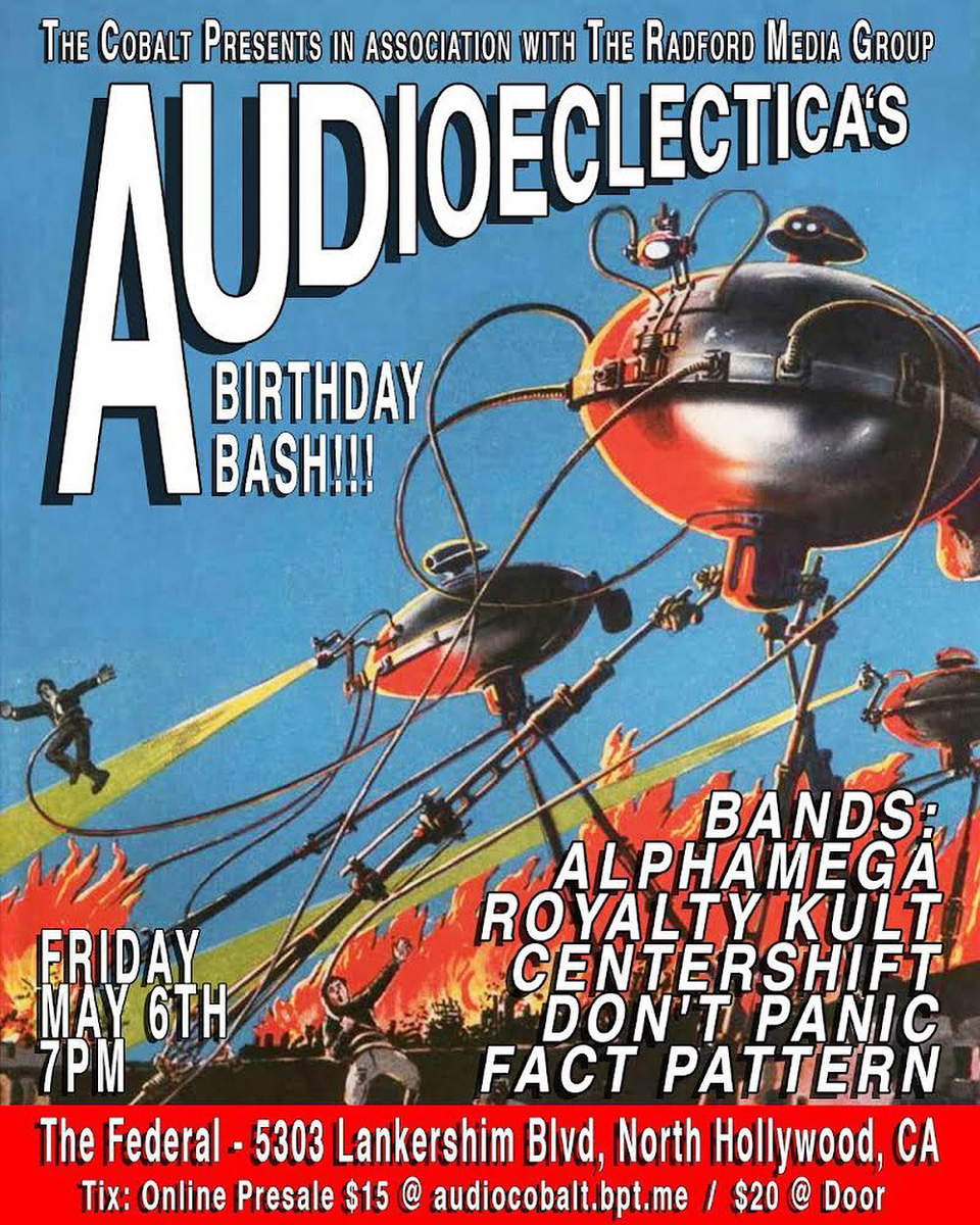Audioeclectica's Birthday Bash with Alphamega, Royalty Kult, Centershift, Don't Panic, and Fact Pattern at The Federal Bar in North Hollywood, CA